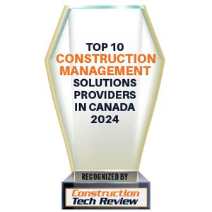 Top 10 Construction Management Solutions Companies in Canada - 2024